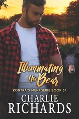Illuminating his Bear - Charlie Richards - 9781487434397