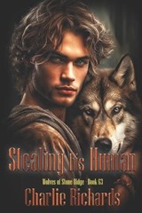 Stealing His Human - Charlie Richards - 9781487435103