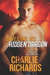 Unveiling his Hidden Dragon - Charlie Richards - 9781487436292
