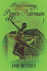 Performing Pippin Pearmain 7 - Lark Westerly - 9781487437213