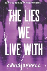 The Lies We Live With - Chris Bedell - 9781487437602