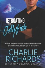 Jetboating with a Jellyfish - Charlie Richards - 9781487439392