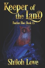 Keeper of the Land - Shiloh Love - 9781487440695