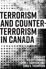 Terrorism and Counterterrorism in Canada - Jez Littlewood ; Lorne Dawson ; Sara K. Thompson - 9781487501860