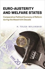 Euro-Austerity and Welfare States - H. Tolga Bolukbasi - 9781487507763