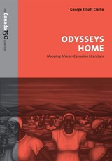 Odysseys Home - George Elliott Clarke - 9781487516611