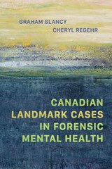 Canadian Landmark Cases in Forensic Mental Health - Graham Glancy ; Cheryl Regehr - 9781487525040