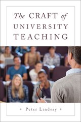 The Craft of University Teaching - Peter Lindsay - 9781487525149