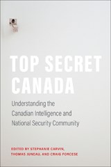 Top Secret Canada - Stephanie Carvin ; Thomas Juneau ; Craig Forcese - 9781487525279