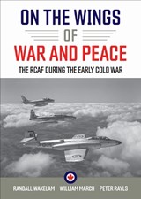 On the Wings of War and Peace - Randall Wakelam ; William March ; Peter Rayls - 9781487526757