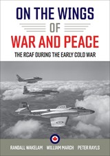 On the Wings of War and Peace - Randall Wakelam ; William March ; Peter Rayls - 9781487526764