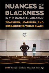 Nuances of Blackness in the Canadian Academy - Awad Ibrahim ; Tamari Kitossa ; Malinda S. Smith ; Handel K. Wright - 9781487528690