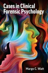 Cases in Clinical Forensic Psychology - Margo C. Watt - 9781487542771