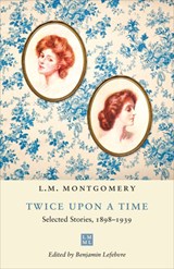 Twice Upon a Time - L.M. Montgomery - 9781487544126