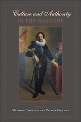 Culture and Authority in the Baroque - Massimo Ciavolella ; Patrick Coleman - 9781487544713