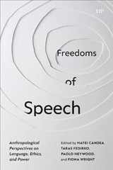 Freedoms of Speech - Matei Candea ; Taras Fedirko ; Paolo Heywood - 9781487548841