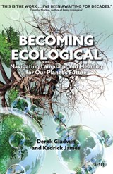 Becoming Ecological - Derek Gladwin ; Kedrick James - 9781487561864