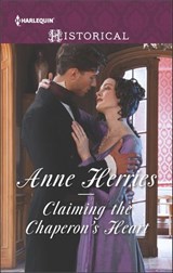 Claiming the Chaperon's Heart - Anne Herries - 9781488004254