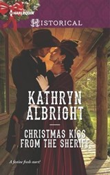 Christmas Kiss From the Sheriff - Kathryn Albright - 9781488004506