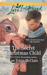 The Secret Christmas Child - Lee Tobin McClain - 9781488043253