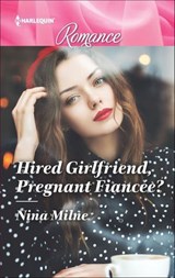 Hired Girlfriend, Pregnant Fiancée? - Nina Milne - 9781488043673