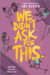 We Didn't Ask for This - Adi Alsaid - 9781488056598