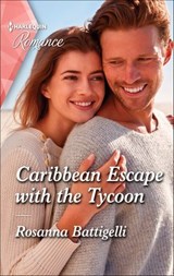 Caribbean Escape with the Tycoon - Rosanna Battigelli - 9781488065040