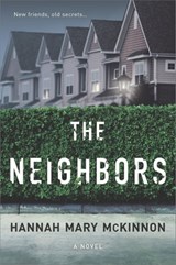 The Neighbors - Hannah Mary McKinnon - 9781488079405