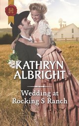 Wedding at Rocking S Ranch - Kathryn Albright - 9781488086847
