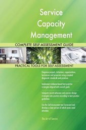 Service Capacity Management Complete Self-Assessment Guide