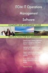 ITOM IT Operations Management Software Complete Self-Assessment Guide