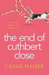 The End of Cuthbert Close - Cassie Hamer - 9781489257925