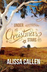 Under Christmas Stars (A Woodlea Novel, #2) - Alissa Callen - 9781489297167