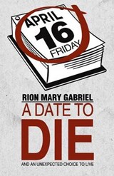 A Date to Die - Rion Mary Gabriel - 9781489703064