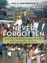 Never Forgotten - Paul E Huntsberger - 9781489703187
