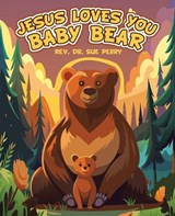 Jesus Loves You Baby Bear - Sue Perry - 9781489750914