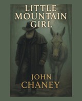 Little Mountain Girl - John Chaney - 9781489752994