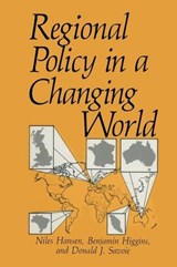 Regional Policy in a Changing World - Niles Hansen ; Benjamin Higgins ; Donald J. Savoie - 9781489920812