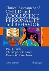 Clinical Assessment of Child and Adolescent Personality and Behavior - Paul J. Frick ; Christopher T. Barry ; Randy W. Kamphaus - 9781489977526