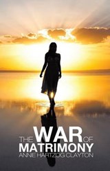 The War of Matrimony - Annie Hartzog Clayton - 9781490727738