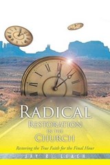 Radical Restoration in the Church - Jay R Leach - 9781490753492