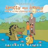 The Adventures of Spotty and Sunny Part 3 - Saisnath Baijoo - 9781490790497