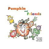 Pumpkin & Friends - Brian Costello ; Susan Wylie ; Shih-Jung Wu - 9781490792460
