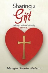Sharing a Gift - Margie Shade Nelson - 9781490823713