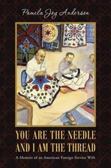 You Are the Needle and I Am the Thread - Pamela Joy Anderson - 9781490839141