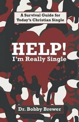 Help! I'm Really Single - Dr Bobby Brewer - 9781490870441