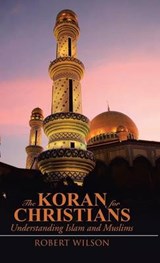 The Koran for Christians - WILSON,  Robert - 9781490874234