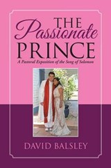 The Passionate Prince - David Balsley - 9781490875477