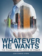 Whatever He Wants - Joan Conning Afman - 9781490878881