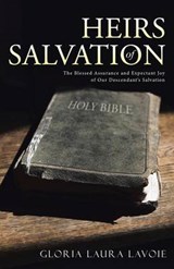 Heirs of Salvation - Gloria Laura Lavoie - 9781490881010